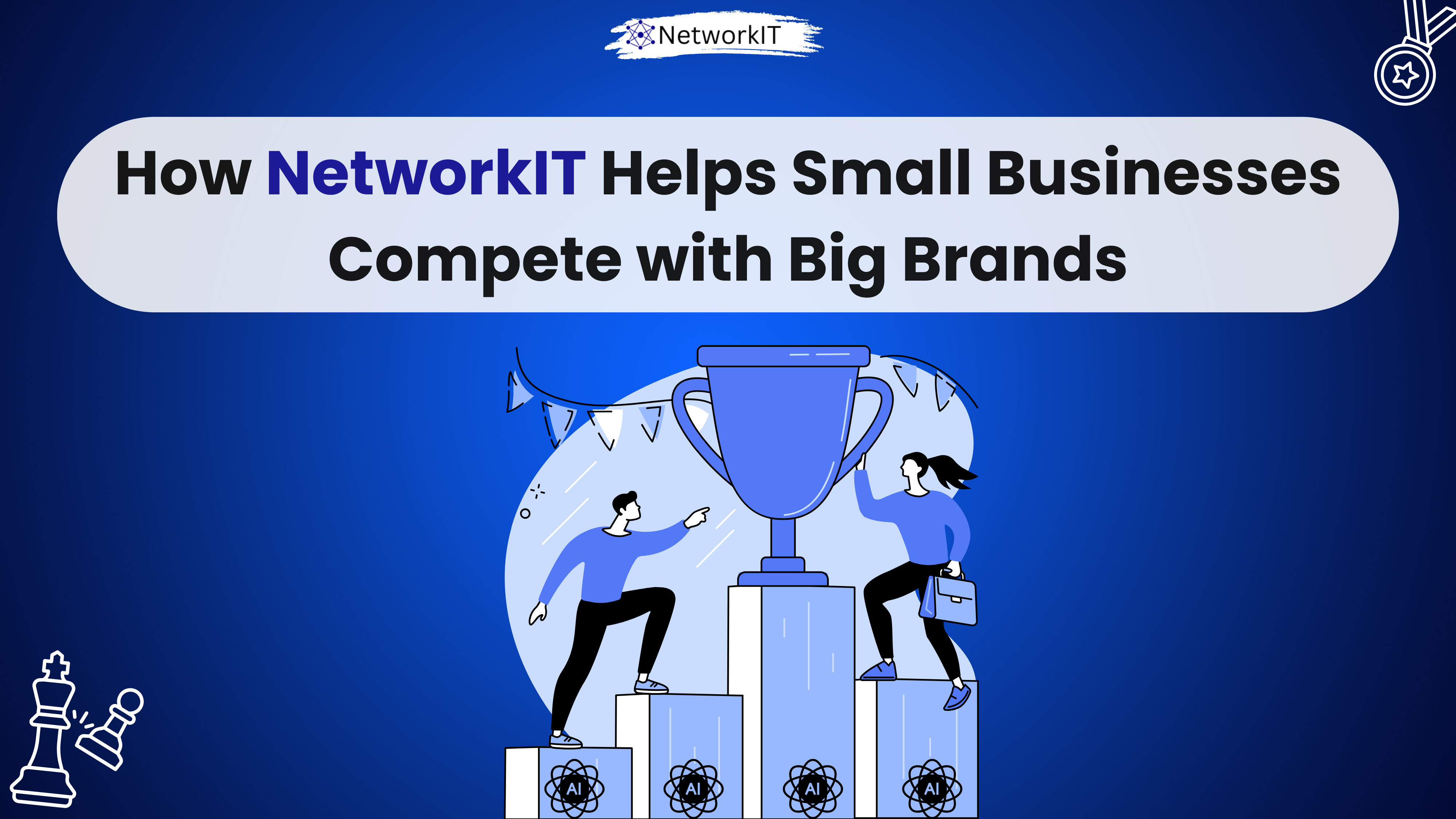 How NetworkIT Helps Small Businesses Compete with Big Brands