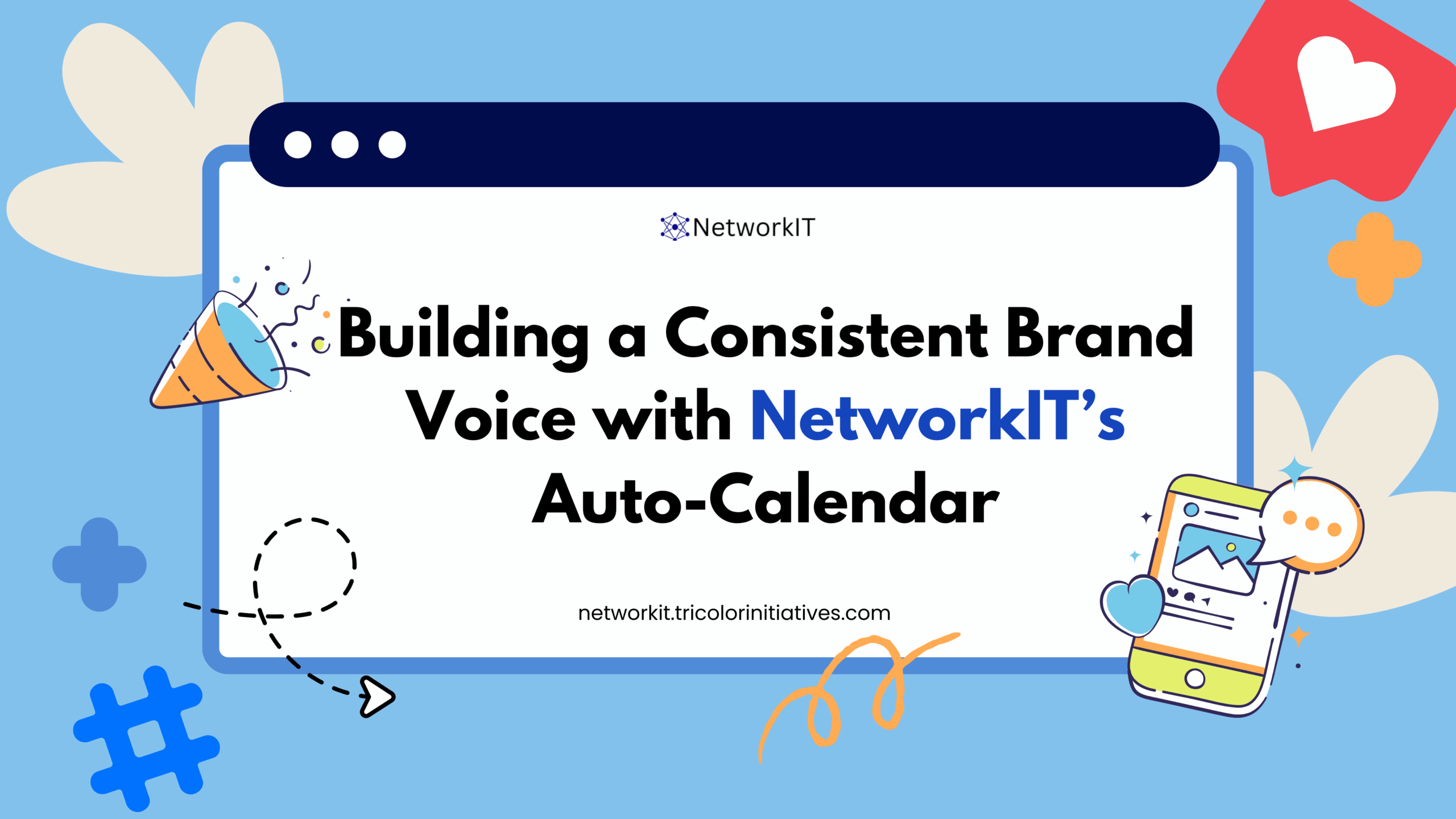 Building a Consistent Brand Voice with NetworkIT’s Auto-Calendar